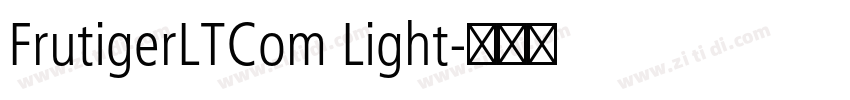 FrutigerLTCom Light字体转换 FrutigerLTCom Light字体转换